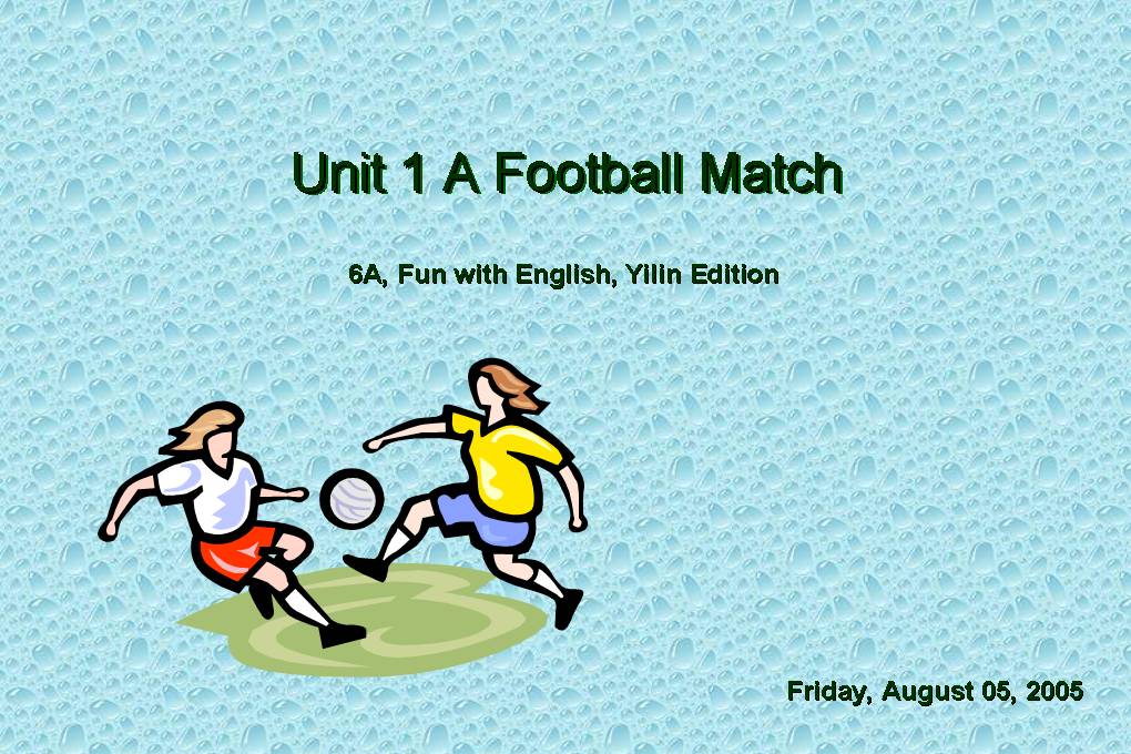 [原创]牛津小学英语6A-Unit 1 A football match课件预览